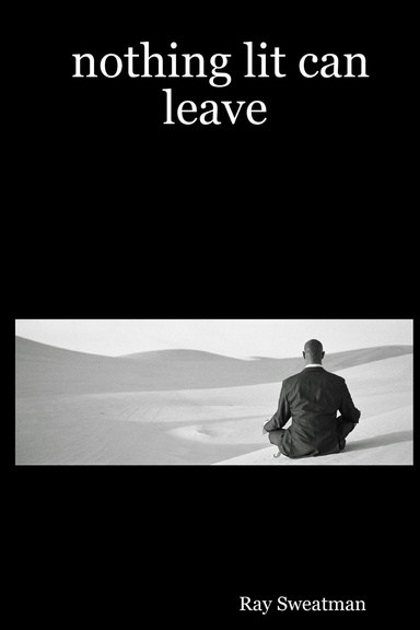 nothing lit can leave