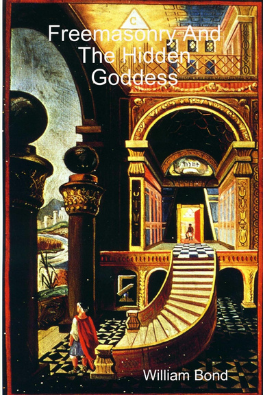 Freemasonry and the Hidden Goddess