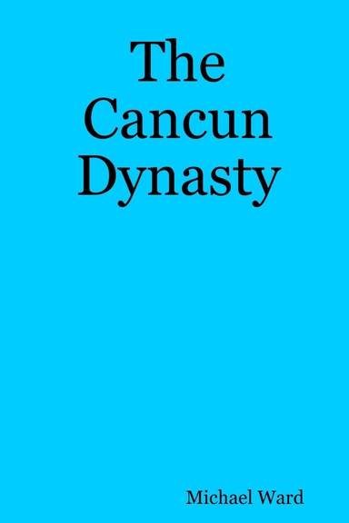 The      Cancun      Dynasty