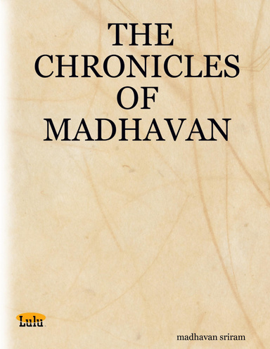 THE CHRONICLES OF MADHAVAN