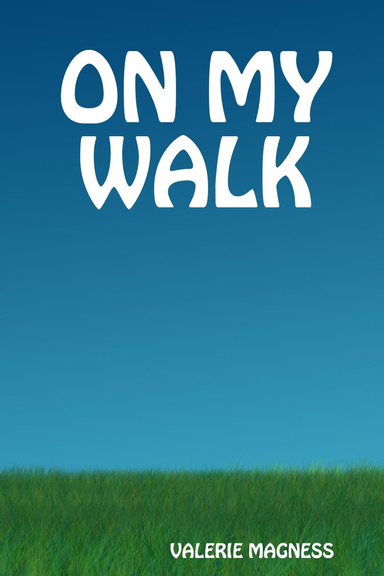 ON MY WALK