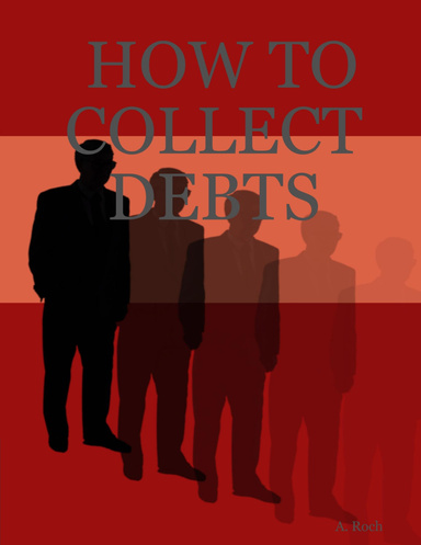 HOW TO COLLECT DEBTS