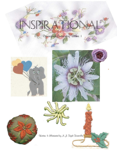 Inspirational Dimensional Embroidery Volume 1