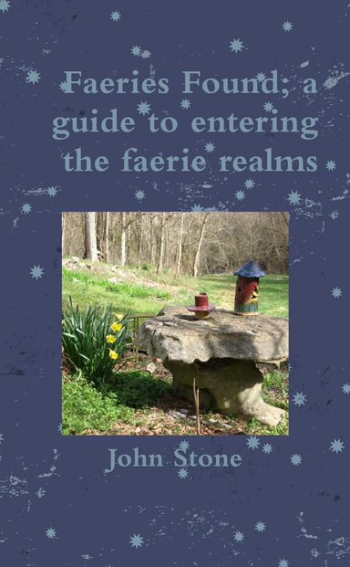 Faeries Found; a guide to entering the faerie realms