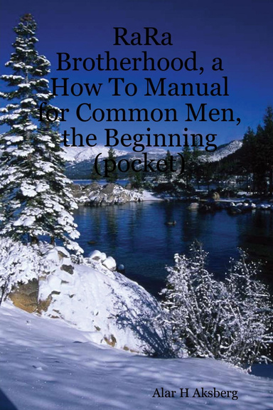 RaRa Brotherhood, a How To Manual for Common Men, the Beginning (pocket)