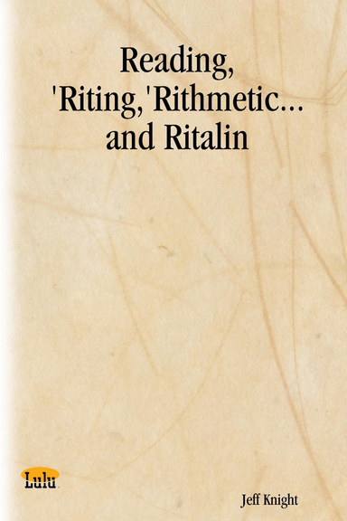 Reading, 'Riting,'Rithmetic... and Ritalin
