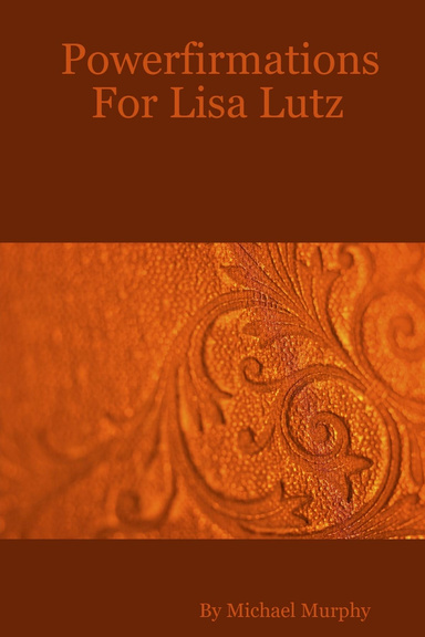 Powerfirmations For Lisa Lutz