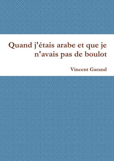 Quand j'étais arabe et que je n'avais pas de boulot