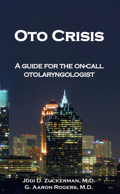 Oto Crisis: A guide for the on-call otolaryngologist