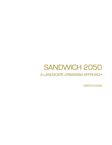 Sandwich 2050 A Landscape Urbanism Approach