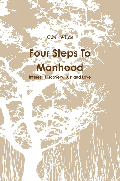 Four Steps to Manhood: Interest, Discovery, Lust and Love