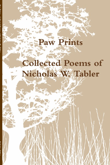 Paw Prints - Collected Poems of Nicholas W. Tabler