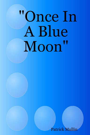 "Once In A Blue Moon"