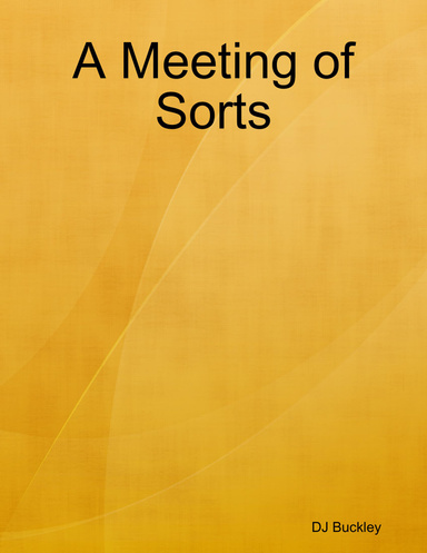 A Meeting of Sorts