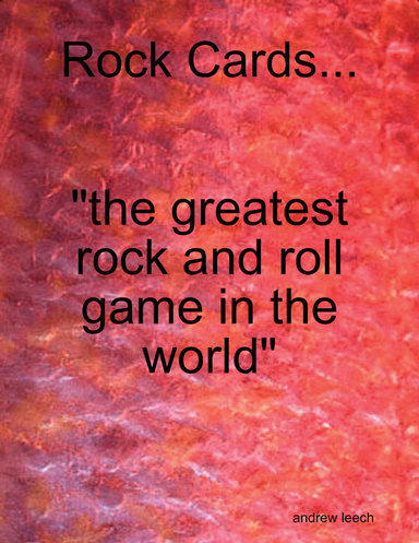 Rock Cards...the greatest rock and roll game in the world