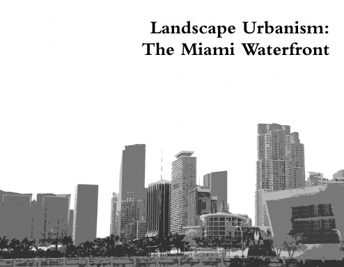 Landscape Urbanism: The Miami Waterfront