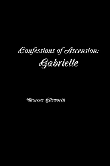 Confessions of Ascension: Gabrielle