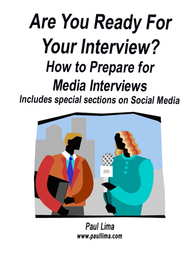 Are You Ready For Your Interview? How to Prepare for Media Interviews Includes Special Sections on Social Media