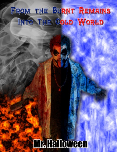 From The Burnt Remains Into The Cold World