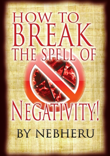 How to Break the Spell of Negativity