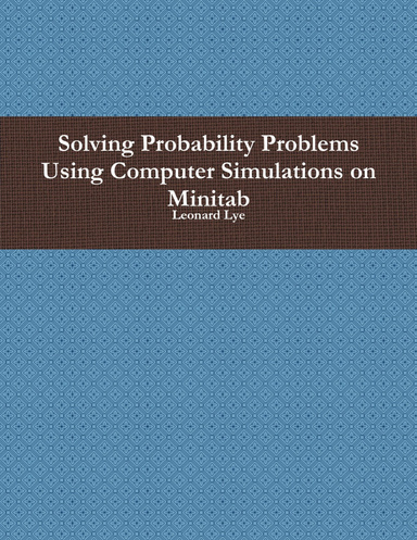 Solving Probability Problems Using Computer Simulations on Minitab