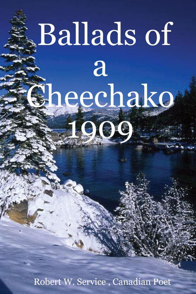 Ballads of a Cheechako 1909