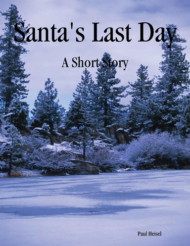 Santa's Last Day - A Short Story
