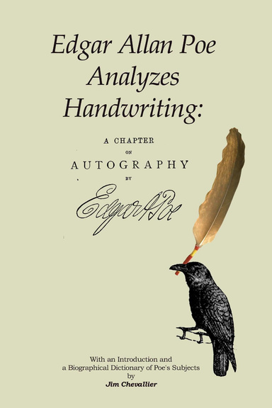 Edgar Allan Poe Analyzes Handwriting: A Chapter On Autography: With an Introduction and a Biographical Dictionary of Poe's Subjects
