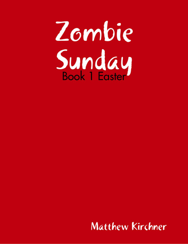 Zombie Sunday: Book 1 Easter
