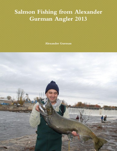 Salmon Fishing from Alexander Gurman Angler 2013