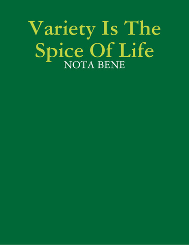 Variety Is The Spice Of Life