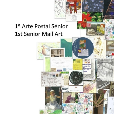 1ª Arte Postal Sénior | 1st Senior Mail Art