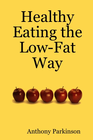 Healthy Eating the Low-Fat Way