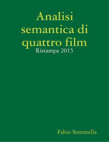 Analisi semantica di quattro film - Ristampa 2015