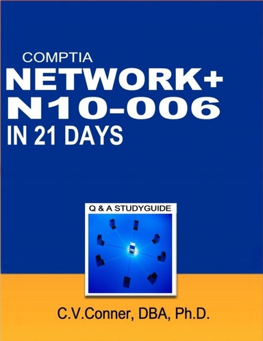 Comptia Network+ In 21 Days N10-006 Study Guide