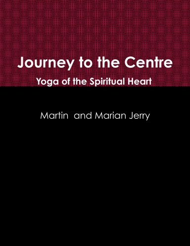 Journey To The Centre  Yoga Of The Spiritual Heart