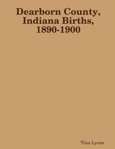 Dearborn County, Indiana Births, 1890-1900