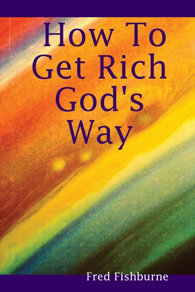 How To Get Rich God's Way