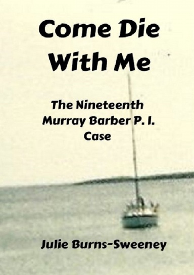 Come Die With Me: The 19th Murray Barber P I Case