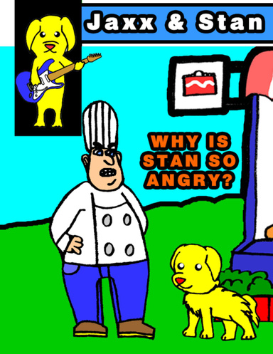 Jaxx and Stan: Why Is Stan So Angry?