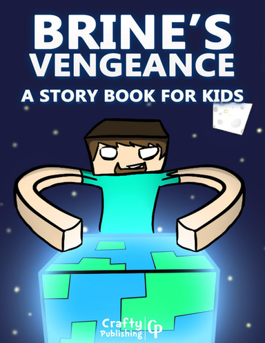 Brine’s Vengeance -  A Story Book for Kids: (An Unofficial Minecraft Book)