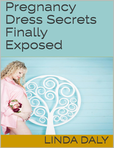 Pregnancy Dress Secrets Finally Exposed