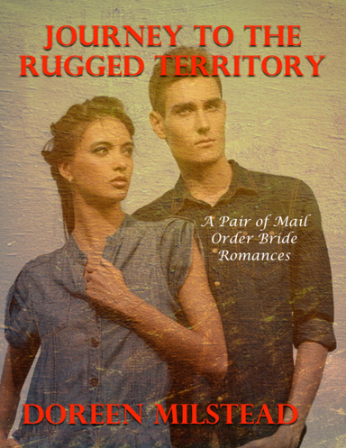 Journeys to the Rugged Territory - A Pair of Mail Order Bride Romances