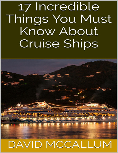17 Incredible Things You Must Know About Cruise Ships