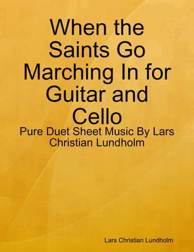 When the Saints Go Marching In for Guitar and Cello - Pure Duet Sheet Music By Lars Christian Lundholm