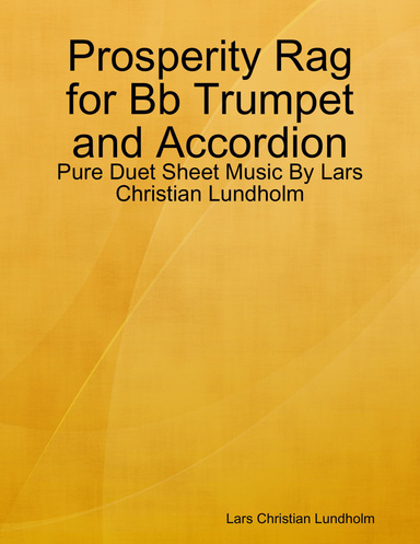 Prosperity Rag for Bb Trumpet and Accordion - Pure Duet Sheet Music By Lars Christian Lundholm