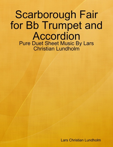 Scarborough Fair for Bb Trumpet and Accordion - Pure Duet Sheet Music By Lars Christian Lundholm