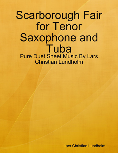Scarborough Fair for Tenor Saxophone and Tuba - Pure Duet Sheet Music By Lars Christian Lundholm