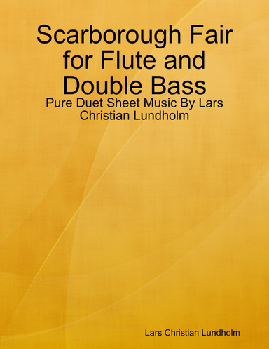 Scarborough Fair for Flute and Double Bass - Pure Duet Sheet Music By Lars Christian Lundholm