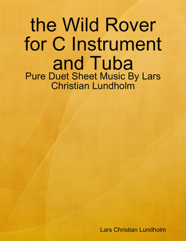 the Wild Rover for C Instrument and Tuba - Pure Duet Sheet Music By Lars Christian Lundholm